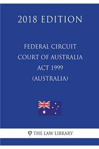 Federal Circuit Court of Australia Act 1999 (Australia) (2018 Edition)