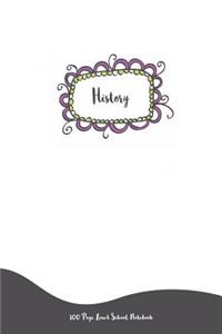 History - 100 Page Lined School Notebook