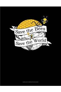 Save the Bees Save the World