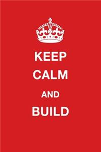 Keep Calm and Build