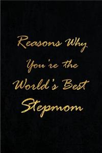 Reasons Why You're the World's Best Stepmom