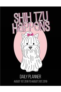 Shih Tzu Happens Daily Planner August 1st, 2018 to August 31st, 2019