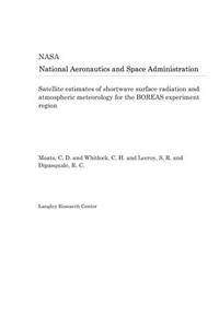 Satellite Estimates of Shortwave Surface Radiation and Atmospheric Meteorology for the Boreas Experiment Region