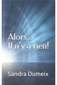 Alors...Il n'y a rien!