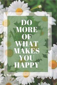 Do More Of What Makes You Happy