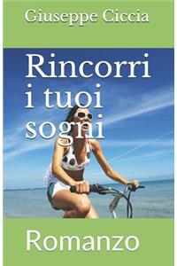 Rincorri i tuoi sogni