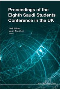Proceedings of the Eighth Saudi Students Conference in the UK