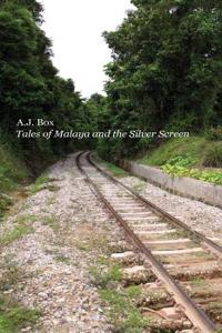 Tales of Malaya and the Silver Screen