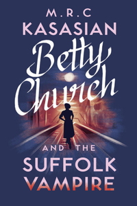 Betty Church and the Suffolk Vampire