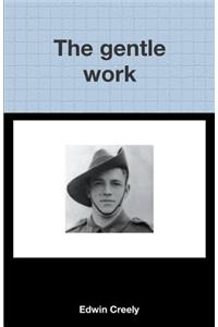 The Gentle Work