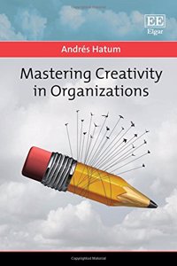 Mastering Creativity in Organizations