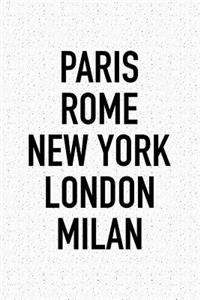 Paris Rome New York London Milan
