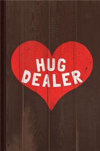 Hug Dealer Journal Notebook
