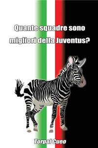 Tutte le squadre migliori della Juventus