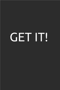 Get It!