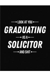 Look at You Graduating as a Solicitor and Shit
