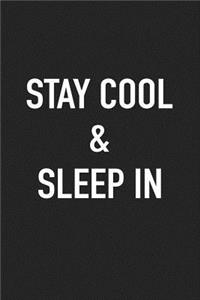 Stay Cool and Sleep in
