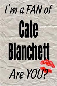 I'm a Fan of Cate Blanchett Are You? Creative Writing Lined Journal