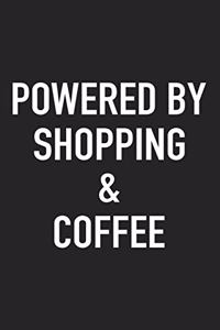 Powered by Shopping and Coffee