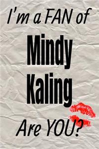 I'm a Fan of Mindy Kaling Are You? Creative Writing Lined Journal