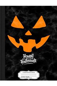Jack-O-Lantern Happy Halloween Pumpkin Composition Notebook