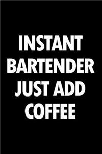 Instant Bartender Just Add Coffee