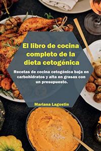 El libro de cocina completo de la dieta cetogénica