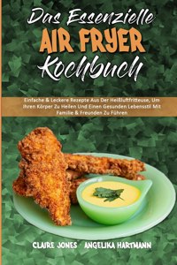 Das Essenzielle Air Fryer Kochbuch