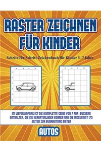 Schritt-für-Schritt Zeichenbuch für Kinder 5 -7 Jahre (Raster zeichnen für Kinder - Autos)