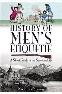 History of Men's Etiquette: A Short Guide to the Sporting Life