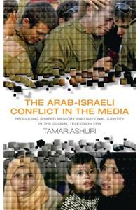 The Arab-Israeli Conflict in the Media