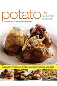 Potato: 150 Fabulous Recipes