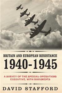 Britain and European Resistance 1940-1945