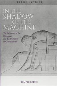 In The Shadow of the Machine