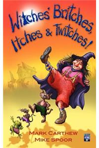 Witches' Britches, Itches & Twitches!