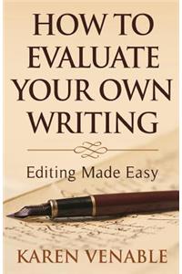 How To Evaluate Your Own Writing