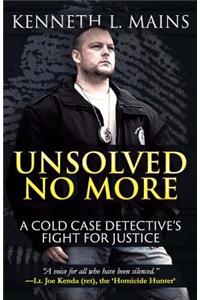 Unsolved No More: A Cold Case Detective's Fight For Justice