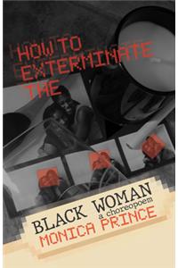 How to Exterminate the Black Woman