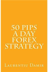 50 Pips a Day Forex Strategy