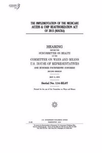 The Implementation of the Medicare Access & Chip Reauthorization Act of 2015 (Macra)