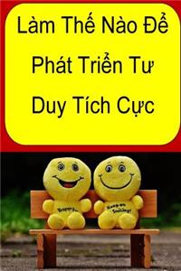 How to Develop Positive Thinking (Vietnamese)