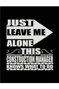 Just Leave Me Alone This Construction Manager Knows What To Do