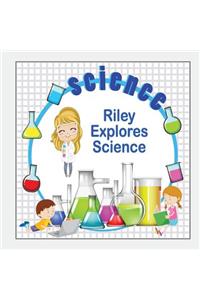Riley Explores Science
