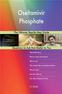 Oseltamivir Phosphate; The Ultimate Step-By-Step Guide