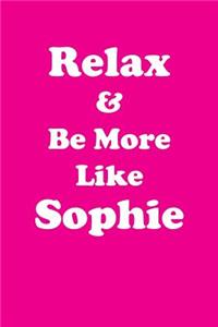 Relax & Be More Like Sophie