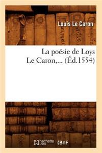 La Poésie de Loys Le Caron (Éd.1554)