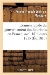 Examen Rapide Du Gouvernement Des Bourbons En France, Avril 1814-Mars 1815