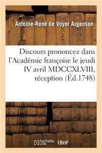 Discours Prononcez Dans l'Académie Françoise Le Jeudi IV Avril MDCCXLVIII, À La Réception