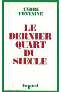 Le Dernier Quart du siècle