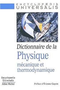 Dictionnaire de La Physique. Mecanique Et Thermodynamique